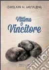 Vittima o vincitore libro di Mutalenu Ghislain M.