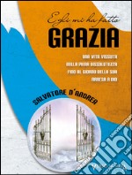 Egli mi ha fatto grazia libro