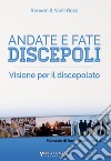 Manuale di formazione. Vol. 1: Andate e fate discepoli. Visione per il discepolato libro di Ross Reuven Ross Yanit