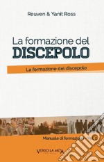 Manuale di formazione. Vol. 2: La formazione del discepolo. Uno studio di Matteo 5 libro