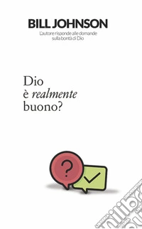 Dio è realmente buono?