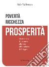 Povertà, ricchezza e prosperità. Da una vita di penuria alla vera abbondanza del Regno libro