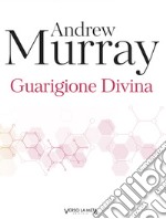 Guarigione divina libro