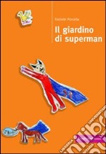 Il giardino di Superman libro