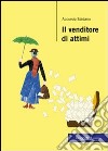 Il venditore di attimi libro