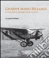 Giuseppe Mario Bellanca e i pionieri sulle macchine volanti libro