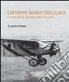 Giuseppe Mario Bellanca e i pionieri sulle macchine volanti libro di Accursio Soldano