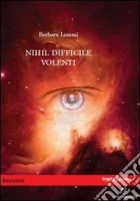 Nihil difficile volenti libro