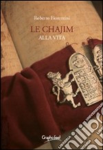 Le chajim. Alla vita libro