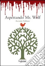 Aspettando Mr. Wolf libro