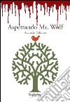 Aspettando Mr. Wolf libro