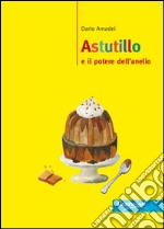 Astutillo e il potere dell'anello libro