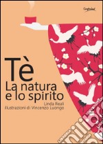 Tè. La natura e lo spirito libro