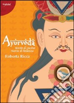 Ayurveda. Ricette di cucina, ricette di bellezza