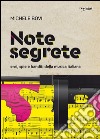 Note segrete. Eroi, spie e banditi della musica italiana libro