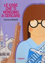 Le cose che ti vengono a cercare libro