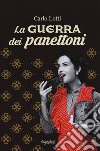 La guerra dei panettoni libro di Lotti Carlo