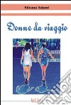 Donne da viaggio libro