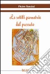 Le sottili geometrie del passato libro