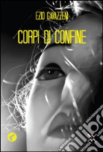 Corpi di confine libro