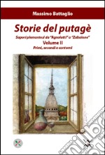 Storie del putagè. Sapori piemontesi da «agnolotti» a «zabaione». Vol. 2: Primi, secondi e contorni