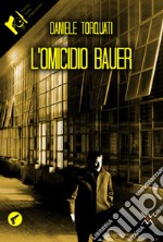 L'omicidio Bauer