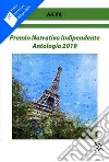 Premio narrativa indipendente. Antologia 2019 libro