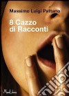 Otto cazzo di racconti libro