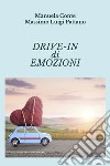 Drive-in di emozioni libro