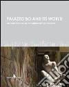Palazzo Bo and its world. Art and culture at the University of Padova libro