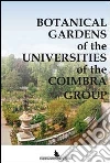 Botanical gardens of the universities of the Coimbra group libro