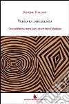 Verso la differenza. Contraddizione, negazione e aporie dopo l'idealismo libro di Furlani Simone