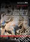 Il gran poema delle passioni e delle meraviglie. Ovidio e il repertorio letterario e figurativo fra antico e riscoperta. Atti del Convegno (Padova, settembre 2011) libro