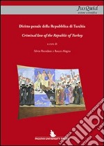 Diritto penale della Repubblica di Turchia. Ediz. italiana e inglese libro