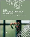 The hortus simplicium of Padova. The oldest university botanical garden in the world libro