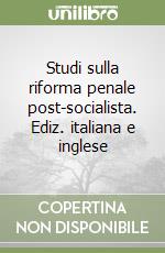 Studi sulla riforma penale post-socialista. Ediz. italiana e inglese libro