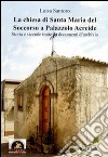 La Chiesa di Santa Maria del Soccorso a Palazzolo Acreide. Storia e vicende tratte da documenti d'archivio libro di Santoro Luisa