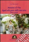 Momenti di vita legati alla gente della mia terra. Poesia e prosa libro di Spinelli A. Olga