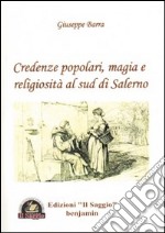 Credenze popolari, magia e religiosità al sud di Salerno libro