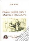 Credenze popolari, magia e religiosità al sud di Salerno libro