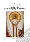 Eucarestia. Dire amore da cristiani del nostro tempo libro