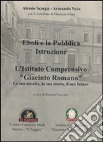 Eboli e la pubblica istruzione. L'Istituto comprensivo «Giacinto Romano». La sua nascita, la sua storia, il suo futuro libro