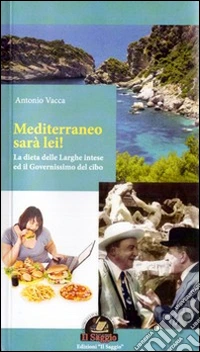 Mediterraneo sarà lei! La dieta delle larghe intese ed il governissimo del cibo libro