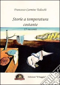 Storie a temperatura costante. 15 racconti libro