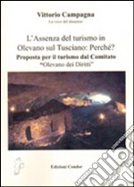 L'assenza del turismo in Olevano sul Tusciano. Perché? Proposta per il turismo dal Comitato «Olevano dei diritti» libro