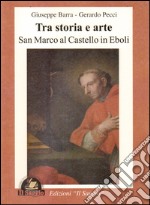 Tra storia e arte. San Marco al castello in Eboli libro