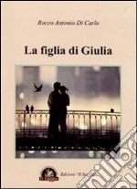 La figlia di Giulia libro