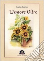 L'amore oltre libro