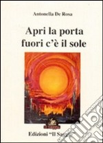 Apri la porta fuori c'è il sole