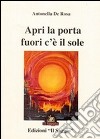 Apri la porta fuori c'è il sole libro